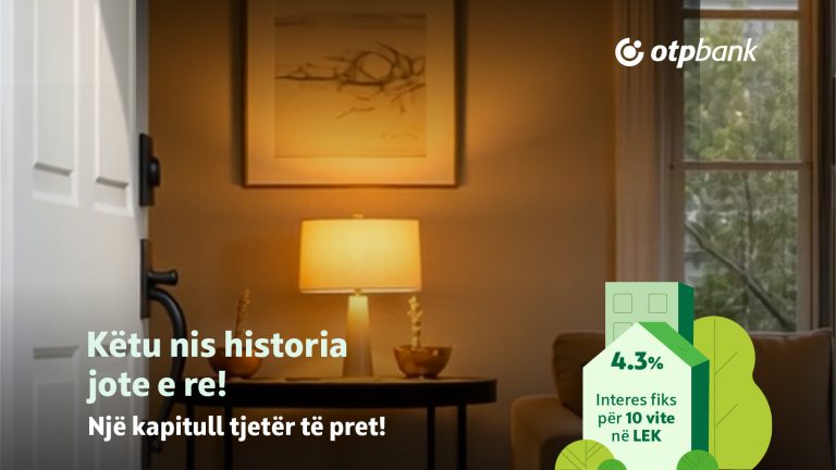 OTP Bank Albania, kredi për shtëpi deri në 30 milionë lekë me normë fikse për 10 vite